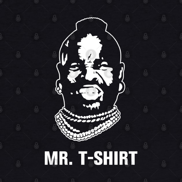 Mr. T-Shirt by Chewbaccadoll